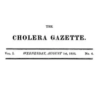 The Cholera Gazette, Vol. I. No. 4. Wednesday, August 1st, 1832. — Various cover