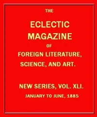 Eclectic Magazine of Foreign Literature, Science, and Art, January 1885 cover
