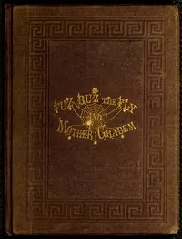 The Wonderful Stories of Fuz-Buz the Fly and Mother Grabem the Spider — S. Weir (Silas Weir) Mitchell cover
