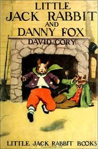 Little Jack Rabbit and Danny Fox — David Cory cover