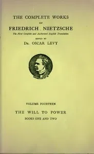 The Will to Power: An Attempted Transvaluation of All Values. Book I and II — Friedrich Wilhelm Nietzsche cover