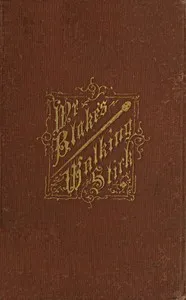 Mr. Blake's Walking-Stick: A Christmas Story for Boys and Girls — Edward Eggleston cover