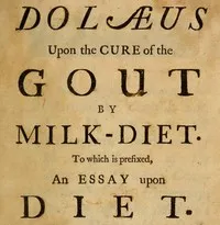 Dolæus upon the cure of the gout by milk-diet: To which is prefixed, an essay upon diet — Johann Doläus cover