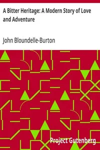 A Bitter Heritage: A Modern Story of Love and Adventure — John Bloundelle-Burton cover