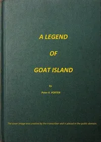 A Legend of Goat Island — Peter A. (Peter Augustus) Porter cover