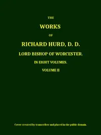 The works of Richard Hurd, volume 2 (of 8) — Richard Hurd cover