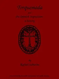 Torquemada and the Spanish Inquisition: A History cover