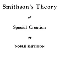 Smithson's Theory of Special Creation — Noble Smithson cover