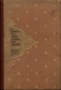 Songs of the Glens of Antrim — Moira O'Neill cover