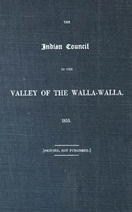 The Indian Council in the Valley of the Walla-Walla. 1855 — Lawrence Kip cover