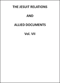 The Jesuit Relations and Allied Documents, Vol. 7: Quebec, Hurons, Cape Breton, 1634-1635 cover