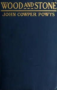 Wood and Stone: A Romance — John Cowper Powys cover