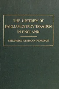 The History of Parliamentary Taxation in England cover