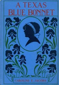 A Texas Blue Bonnet — Caroline Emilia Jacobs cover