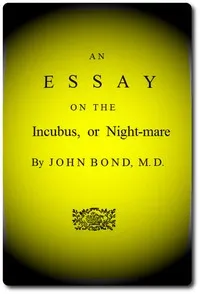 An Essay on the Incubus, or Night-mare — John, M.D. Bond cover