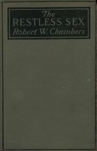 The Restless Sex — Robert W. (Robert William) Chambers cover