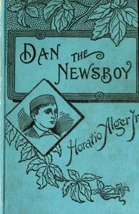 Dan, the Newsboy — Horatio, Jr. Alger cover