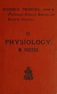 Physiology — M. (Michael), Sir Foster cover