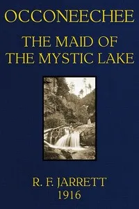Occoneechee, the Maid of the Mystic Lake cover