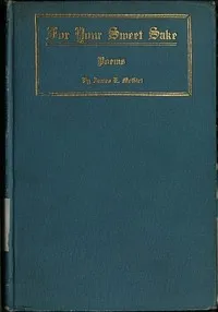 For Your Sweet Sake: Poems — James E. (James Ephraim) McGirt cover