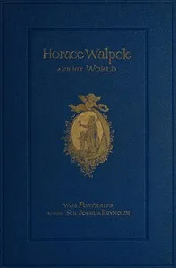 Horace Walpole and His World: Select Passages from His Letters — Horace Walpole cover