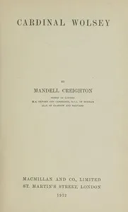 Cardinal Wolsey — M. (Mandell) Creighton cover