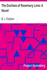 The Duchess of Rosemary Lane: A Novel — B. L. (Benjamin Leopold) Farjeon cover