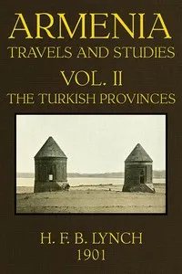 Armenia, Travels and Studies (Volume 2 of 2): The Turkish Provinces — H. F. B. (Harry Finnis Blosse) Lynch cover