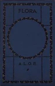 Flora — A. L. O. E. cover