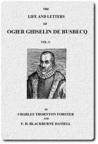 The Life and Letters of Ogier Ghiselin de Busbecq, Vol. 1 (of 2) — Ogier Ghislain de Busbecq cover
