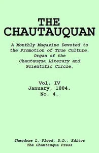 The Chautauquan, Vol. 04, January 1884: A Monthly Magazine Devoted to the Promotion of True Culture.; Organ of the Chautauqua Literary and Scientific Circle. — Chautauqua Literary and Scientific Circle cover