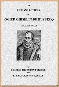 The Life and Letters of Ogier Ghiselin de Busbecq, Volumes 1 and 2 cover