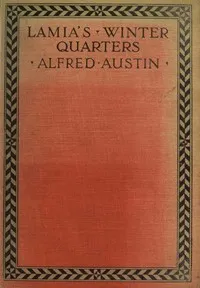 Lamia's Winter-Quarters — Alfred Austin cover