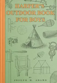 Harper's Outdoor Book for Boys — Joseph H. (Joseph Henry) Adams cover