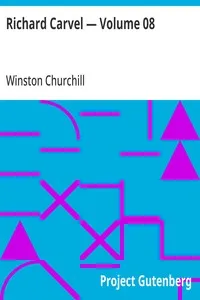 Richard Carvel — Volume 08 — Winston Churchill cover