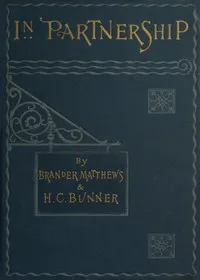 In Partnership: Studies in story-telling — H. C. (Henry Cuyler) Bunner cover