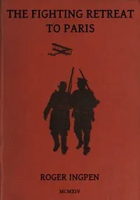 The Fighting Retreat To Paris — Roger Ingpen cover