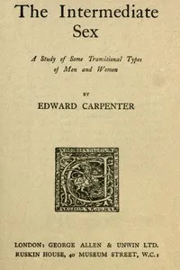 The Intermediate Sex: A Study of Some Transitional Types of Men and Women cover