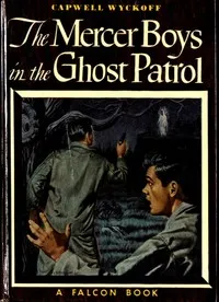 The Mercer Boys in the Ghost Patrol — Capwell Wyckoff cover