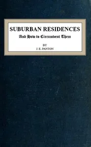 Suburban Residences, and How to Circumvent Them — J. E. (Jane Ellen) Panton cover