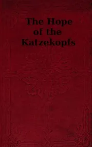The Hope of the Katzekopfs; or, The Sorrows of Selfishness. A Fairy Tale. — Francis Edward Paget cover