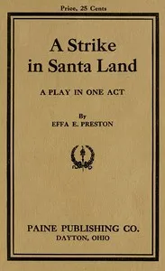 A Strike in Santa Land: A Play in One Act — Effa E. (Effa Estelle) Preston cover