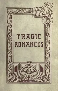 Tragic Romances: Re-issue of the Shorter Stories of Fiona Macleod; Rearranged, with Additional Tales — William Sharp cover