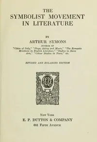 The Symbolist Movement in Literature — Arthur Symons cover