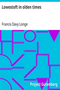 Lowestoft in olden times — Francis Davy Longe cover