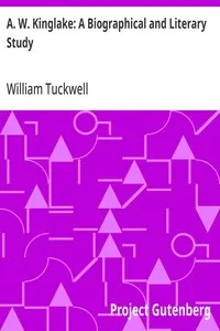 A. W. Kinglake: A Biographical and Literary Study cover