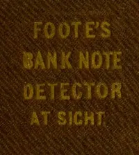 The Universal Counterfeit and Altered Bank Note Detector, at Sight — Henry C. Foote cover
