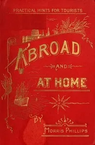 Abroad and at Home; Practical Hints for Tourists cover