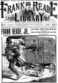 Frank Reade, Jr., and his new steam man; or, the young inventor's trip to the far west — Luis Senarens cover