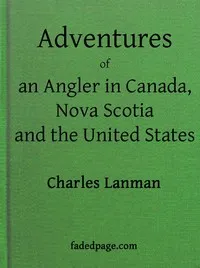Adventures of an Angler in Canada, Nova Scotia and the United States — Charles Lanman cover